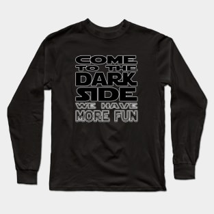 Dark Side is Fun Long Sleeve T-Shirt